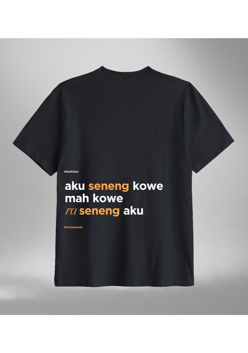 Misvhiasv T-Shirt Aku Seneng Malah Koe Ra Seneng Aku